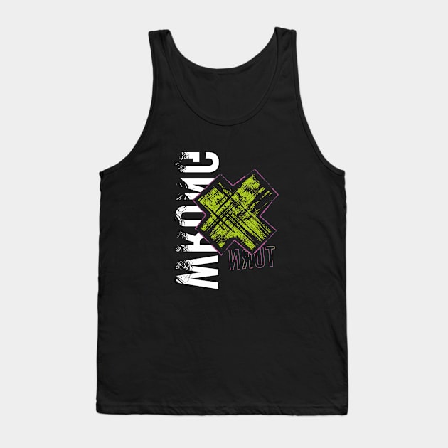 Turn Wrong Tank Top by Insomnia_Project